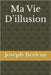 Ma Vie D'illusion by Berleus, Joseph