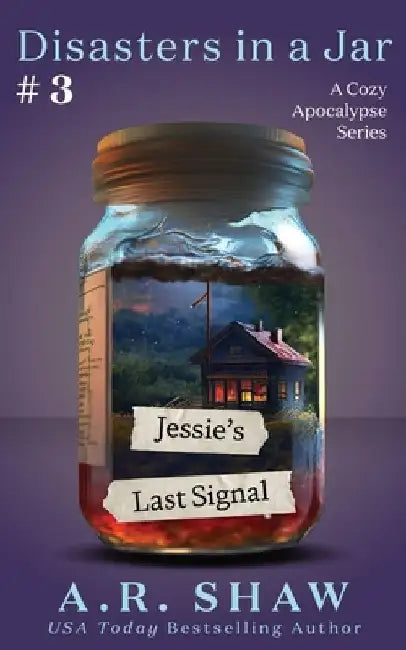 Jessie's Last Signal: A Cozy Apocalypse Disaster Fiction Series by A. R. Shaw