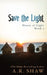 Save the Light: An Apocalyptic Story by A. R. Shaw