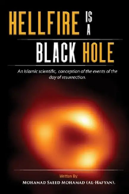 Hell Fire is a Black Hole by Mohamed Saeed Mohamed