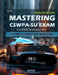 Mastering CSWPA-SU(Advanced Surfacing) Exam: The Complete Guidebook with Practice Exams by Ryan Lee