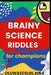 Brainy Science Riddles for Champions by Oluwasegun Aina