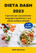 Dieta DASH 2023: Il percoso per una pressione sanguigna equilibrata e una salute cardiaca ottimale by Giulio Massironi