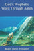 God's Prophetic Word Through Amos by Roger Henri Trepanier