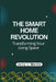 The Smart Home Revolution: Transforming Your Living Space by Jerry J. Martin