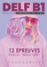 DELF B1 réussir la compréhension écrite: 12 épreuves officielles by Abdoulaye Tall