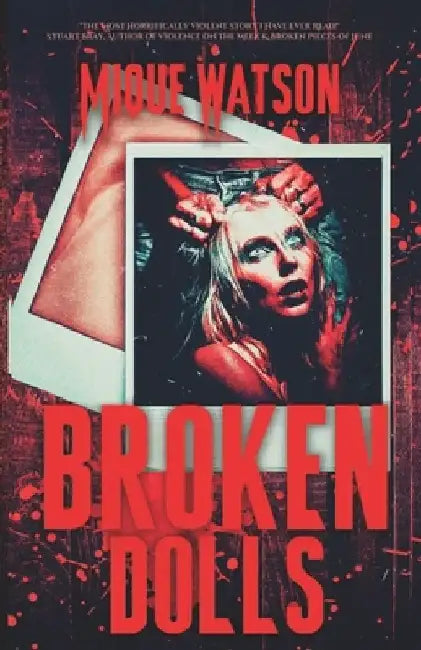 Broken Dolls by Mique Watson