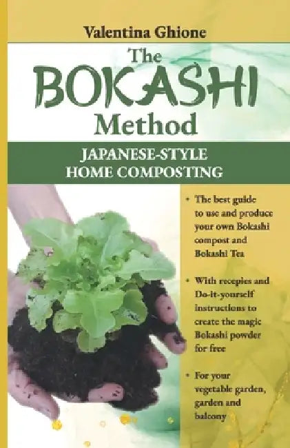 The Bokashi Method: Japanese-style home composting by Valentina Ghione