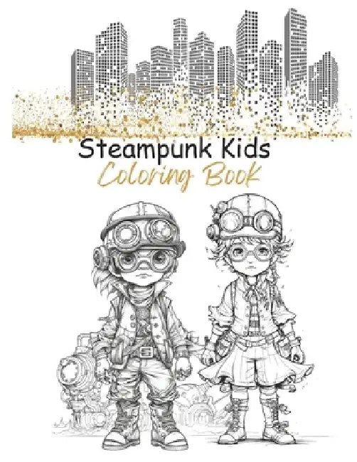 Steampunk Kids Coloring Book: For Adults by Positive Elements Designs