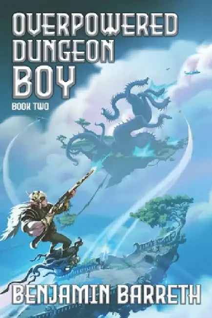 Overpowered Dungeon Boy: Book Two by Lucian Acatrinei