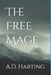 The Free Mage by A. D. Harting