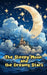 The Sleepy Moon and the Dreamy Stars: The Moon's Lullaby and the Stars' Dream Dance by Boris Petrovic