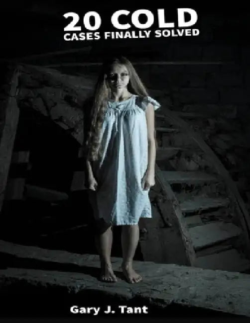 20 Cold Cases Finally Solved in 2023 True Crime Compilation: True Crime Collection by Gary J. Tant