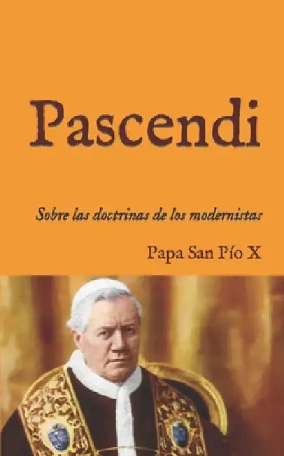 Pascendi: Encíclica sobre las doctrinas de los modernistas (1907) by San Lino Libros, R. F. Benet, Pío X