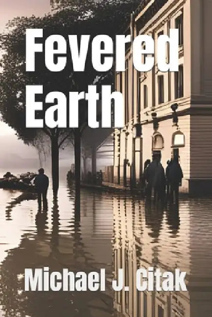 Fevered Earth by Michael J. Citak