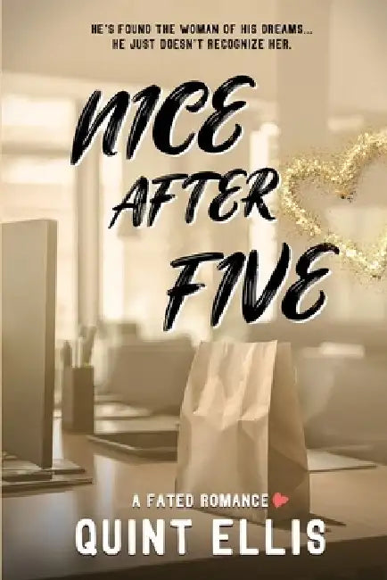 Nice After Five: A Sweet Modern Fairytale Royalty Romance by Quint Ellis