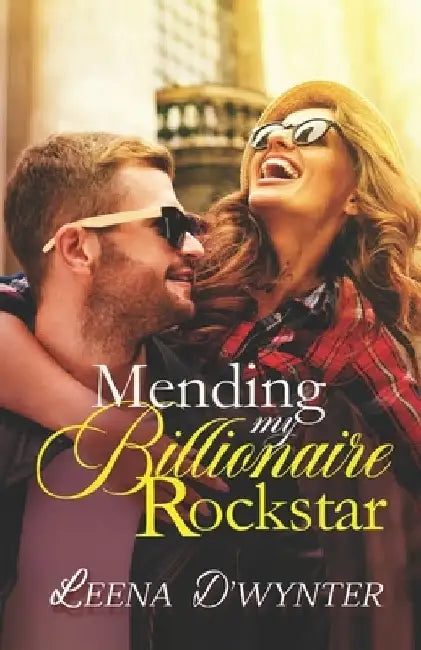 Mending My Billionaire Rockstar: A Second Chance Clean Romance by Leena D'Wynter