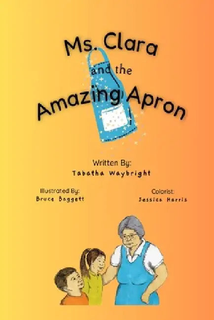 Ms. Clara and the Amazing Apron by Tabatha Waybright