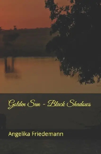 Golden Sun - Black Shadows by Angelika Friedemann