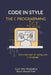 Code in Style - The C Programming: Get a kick start of your coding with C Language by Prachi Manish Patil