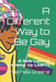 A Different Way to Be Gay: A New Look at Growing Up LGBTQ by Chad Felix Greene