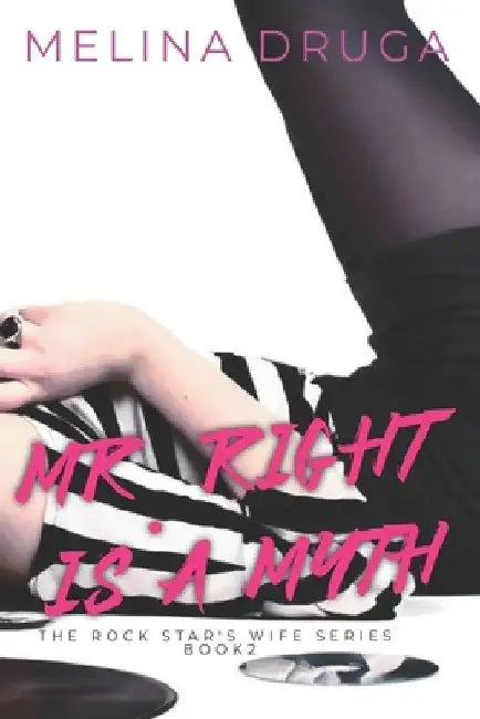 Mr. Right is a Myth by John Druga