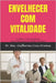 Envelhecer Com Vitalidade: O melhor e mais atualizado Guia Prático para o Cuidador de Idosos by Cruz Oramas, Msc Guilherme