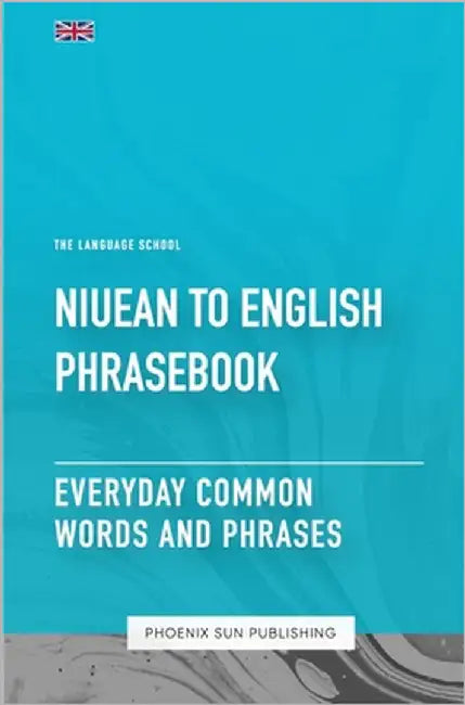 Niuean To English Phrasebook - Everyday Common Words And Phrases by Publishing, Ps