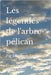Les légendes de l'arbre-pélican: Par Elizabeth Egebjerg by Mayeur, Francis Antoine