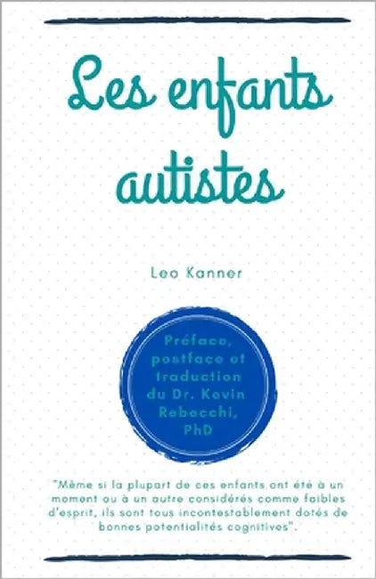 Les enfants autistes: Leo Kanner by Rebecchi, Kevin