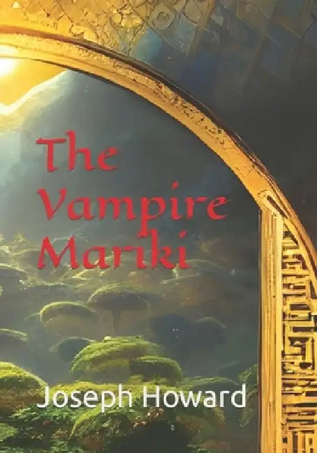 The Vampire Mariki by Joseph Howard