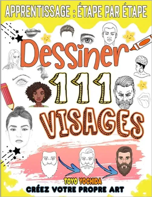 apprendre à dessiner 111 visages by Yochida, Toyo