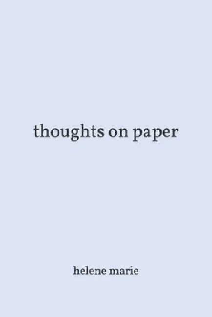 thoughts on paper - helene marie by Helene Marie