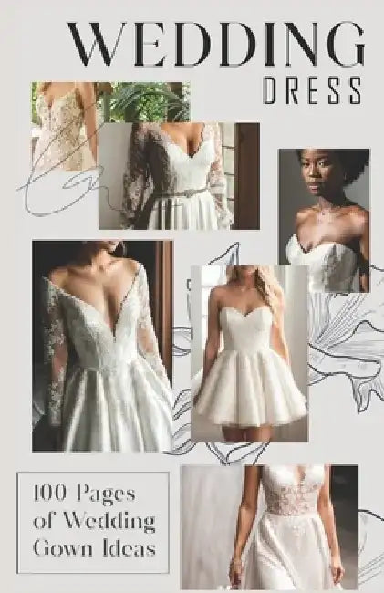 Wedding Dress Book: 100 Pages of Wedding Gown Ideas by Rosion Art