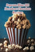 Popcorn Bliss: 102 Decadent Chocolate Recipes by Tasty Tofu Tacos Hats