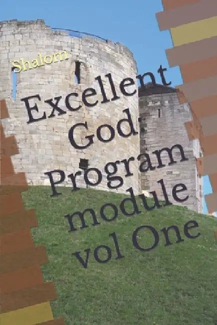 Excellent God: Program module vol One by Shalom