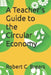 A Teacher's Guide to the Circular Economy by Robert C. Brears