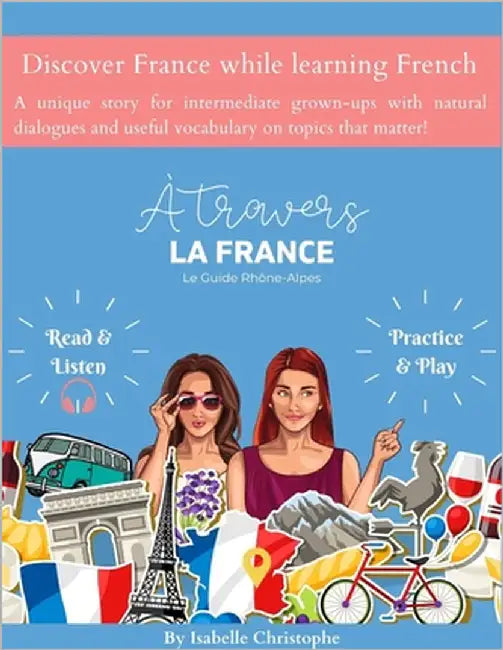 A travers la France: 1ère Partie: Rhône-Alpes by Christophe, Isabelle