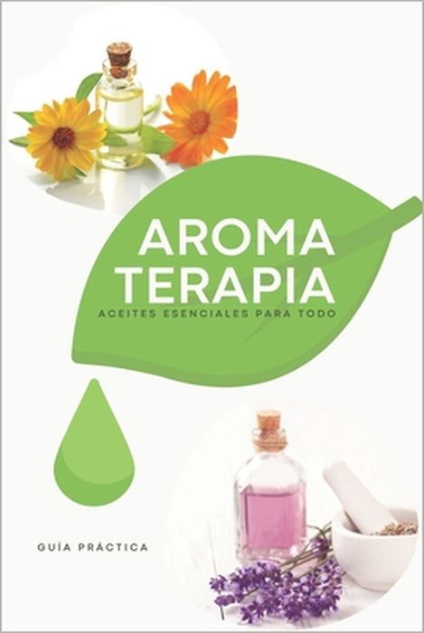 Aromaterapia: Aceites Esenciales para todo - Guía Práctica by Ambrosio Editorial