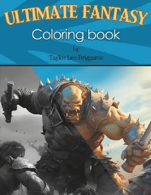 Ultimate Fantasy Coloring Book: Old School Fantasy Coloring Pages by Taylor Lee Briggante
