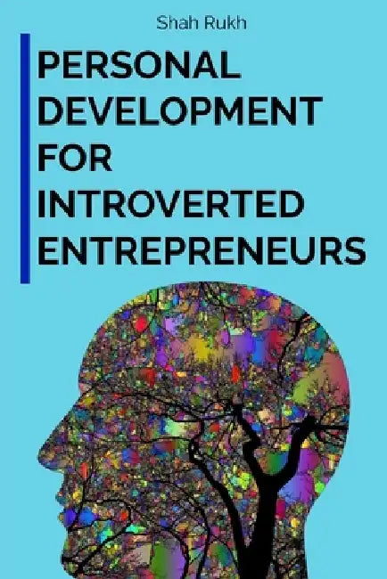 Personal Development for Introverted Entrepreneurs by Shah Rukh