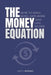 The Money Equation: How to Make More, Save More, and Live Richer by Michael Anyeji
