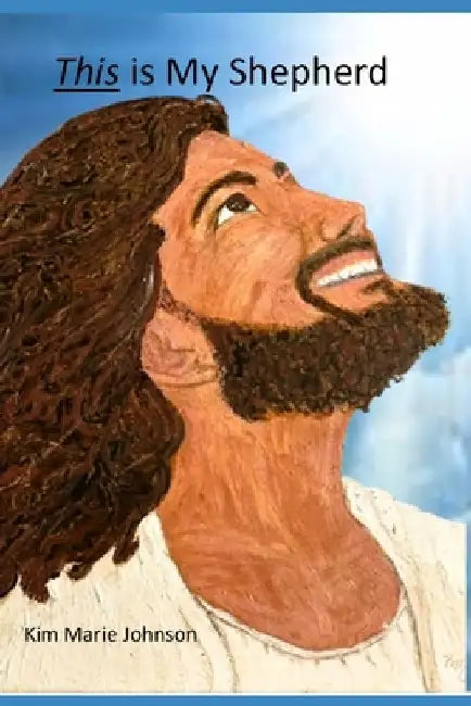 This is My Shepherd by Kim Marie Johnson