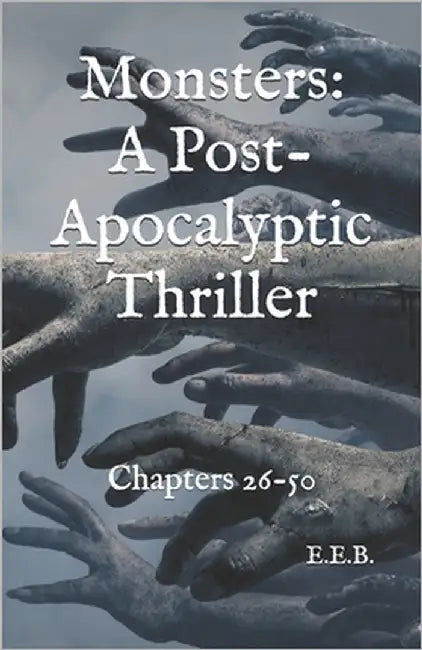 Monsters: A Post-Apocalyptic Thriller: Chapters 26-50 by Carter, Dawn