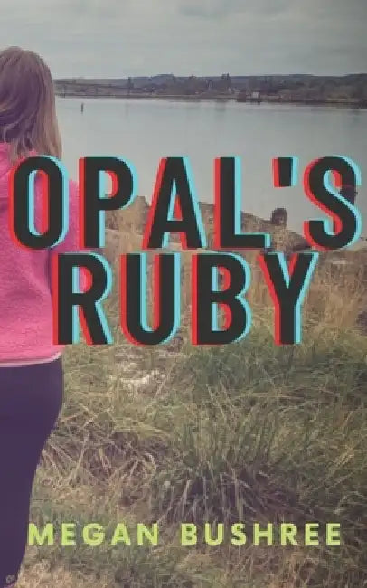 Opal's Ruby by Megan Bushree