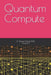 Quantum Compute by Robert Safadi-Ph D.