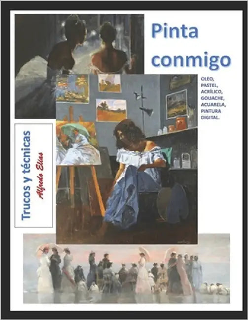 Pinta Conmigo: Trucos Y Técnicas by Mondeja, Alfredo Elias