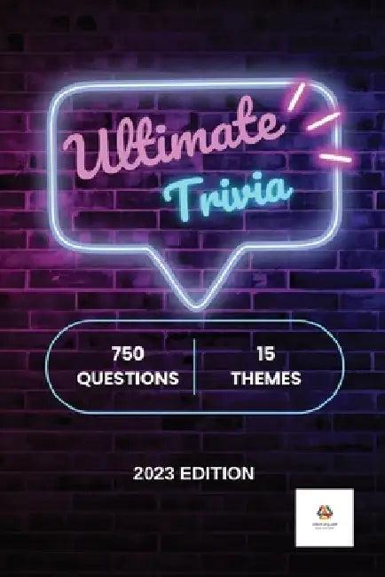 Ultimate Trivia 2023: 750 Questions on 15 Themes For Everyone by Creative Quest Publications