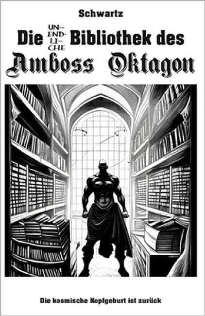 Die unendliche Bibliothek des Amboss Oktagon by Schwartz