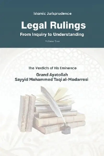 Legal Rulings: From Inquiry to Understanding: Islamic Jurisprudence: Volume 2 by Household Publications
